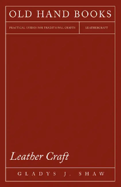Leather Craft by Gladys J. Shaw