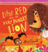 Little Red and the Very Hungry Lion by Alex T. Smith