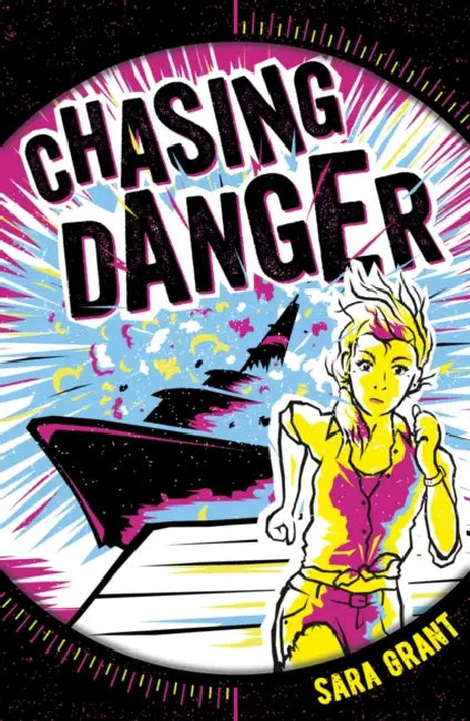 Chasing Danger 1: Chasing Danger by Sara Grant