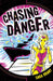 Chasing Danger 1: Chasing Danger by Sara Grant