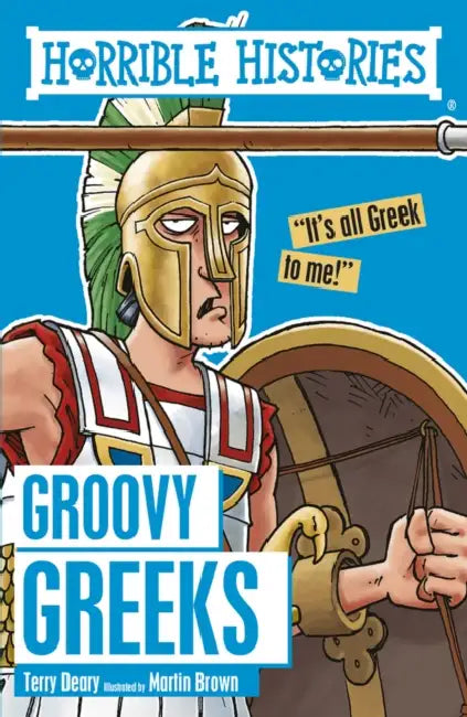 Horrible Histories: Groovy Greeks by Terry Deary