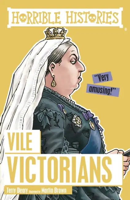 Horible Histories: Vile Victorians by Terry Deary