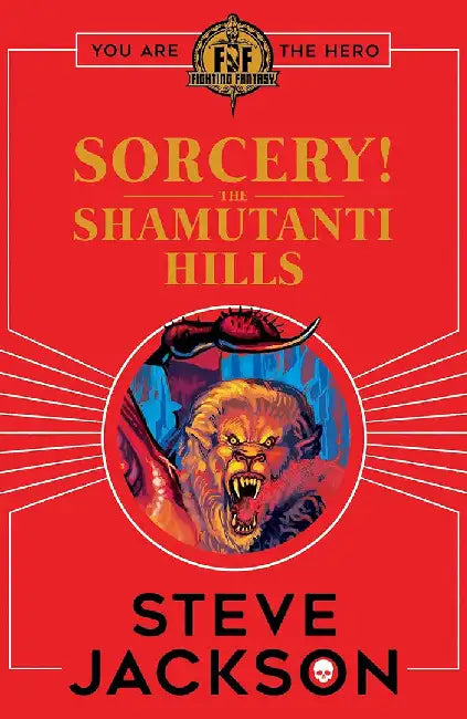 Fighting Fantasy: Sorcery! The Shamutanti Hills by Steve Jackson