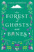 The Forest Of Ghosts And Bones by Lisa Lueddecke