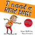 I Need a New Bum! by Dawn McMillan