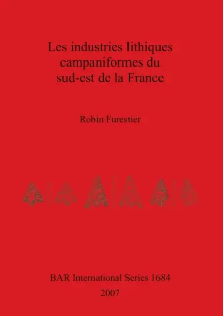 Les industries lithiques campaniformes du sud-est de la France by Robin Furestier