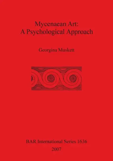 Mycenaean Art: A Psychological App... by Georgina Muskett