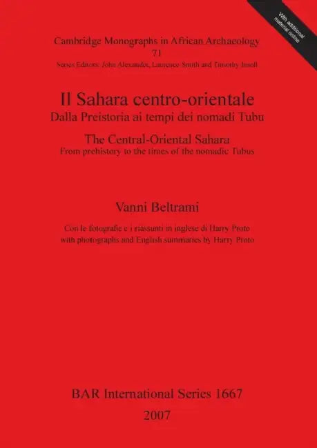 Il Sahara centro-orientale. Dalla Preistoria ai tempi dei nomadi Tubu / The Central-Oriental Sahara. From Prehistory to the times of the nomadic Tubus by Vanni Beltrami
