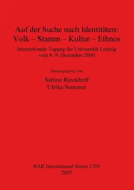 Auf der Suche nach Identitäten: Volk - Stamm - Kultur - Ethnos by Sabine Rieckhoff, Ulrike Sommer