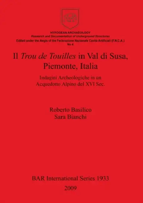 Il Trou de Touilles in Val di Susa, Piemonte, Italia by Roberto Basilico, Sara Bianchi