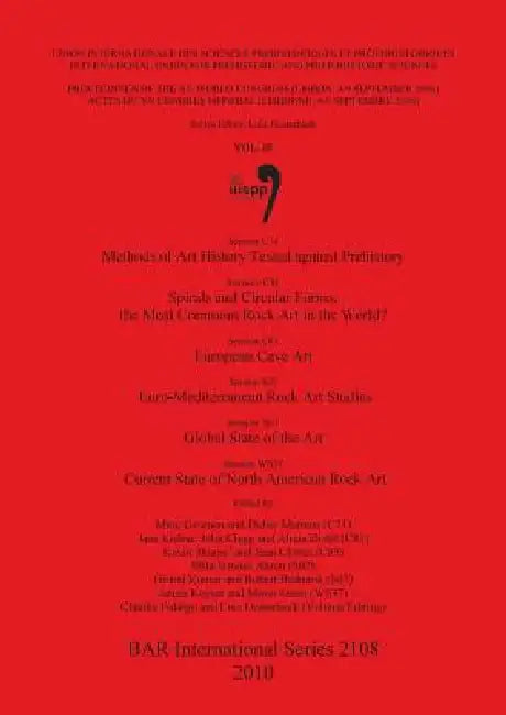 Methods of Art History Tested against Prehistory, Session C74; Spirals and Circular Forms: the Most Commom Rock Art in the World?, Session C81; Europe by Marc Groenen, Didier Martens, Jane Kolber