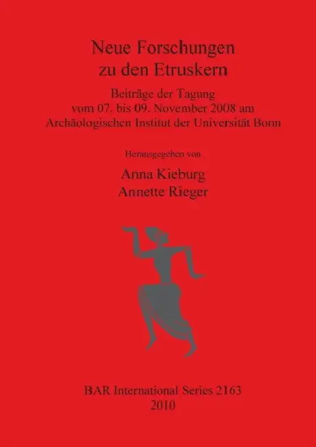 Neue Forschungen zu den Etruskern by Anna Kieburg, Annette Rieger