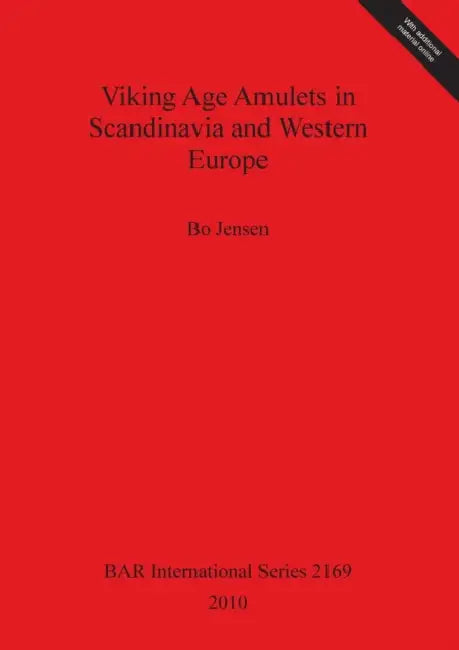 Viking Age Amulets in Scandanavia and Western Europe by Bo Jensen
