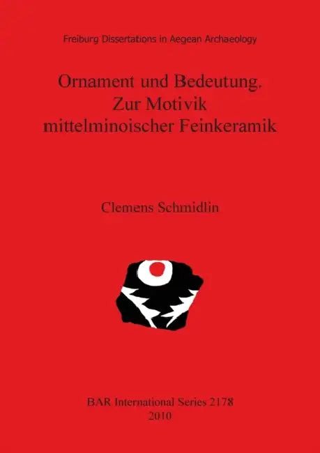 Ornament und Bedeutung. Zur Motivik mittelminoischer Feinkeramik by Clemens Schmidlin