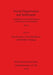Social Organisation and Settlement, Part II: Contributions from Anthropology, Archaeology and Geography by David Green, Colin Haselgrove, Matthew Spriggs