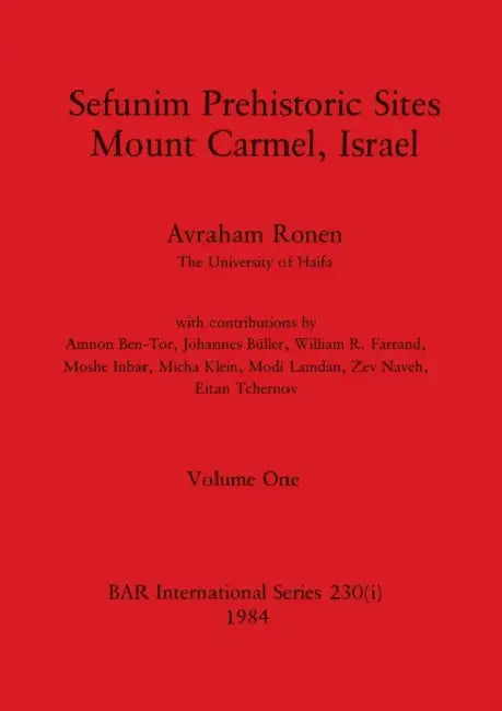 Sefunim Prehistoric Sites Mount Carmel, Israel, Volume i by Avraham Ronen
