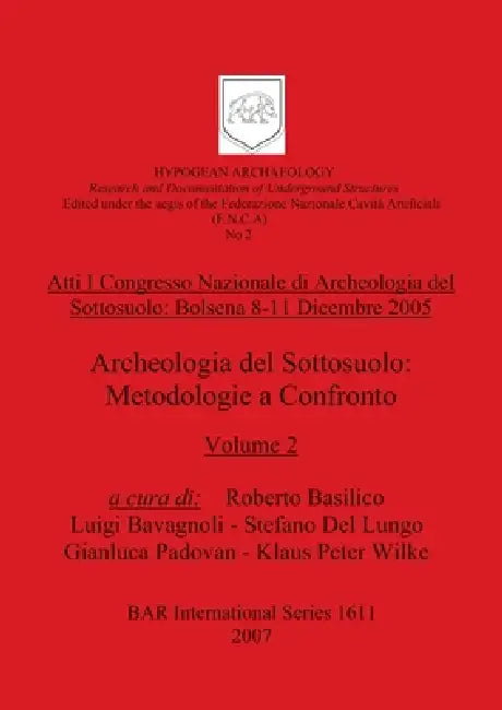 Archeologia del sottosuolo: Metodologie a confronto (part ii) by Roberto Basilico, Luigi Bavagnoli, Stefano del Lungo