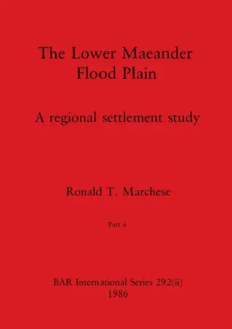 The Lower Maeander Flood Plain, Part ii by Ronald T. Marchese