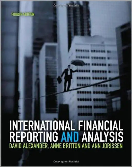 International Financial Reporting And Analysis by David Alexander, Anne Britton, Ann Jorissen