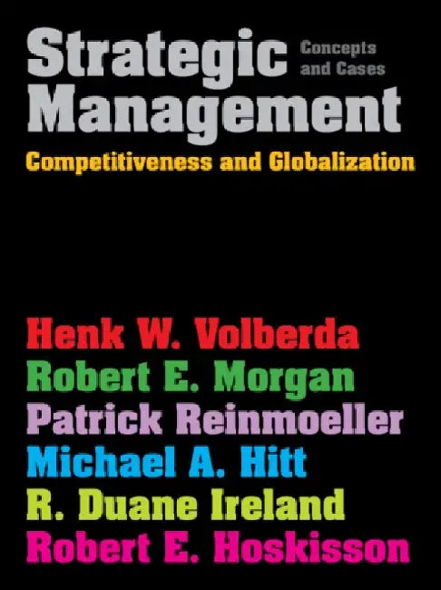 Strategic Management by Henk (Rotterdam School of Management, Erasmus University) Volberda