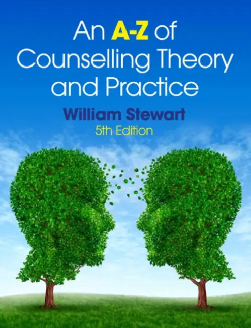 An A-Z of Counselling Theory and Practice by William (Partner in the solicitor's firm MacMillans, Glasgow) Stewart