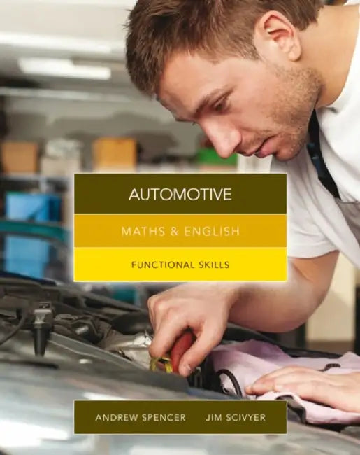 Maths & English for Automotive by Andrew (teaches secondary education in New South Wales and South Australia.) Spencer