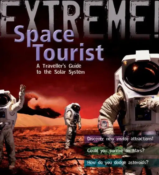 Extreme Science: Space Tourist by Stuart Atkinson