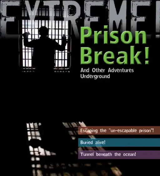Extreme Science: Prison Break! by Grant Bage