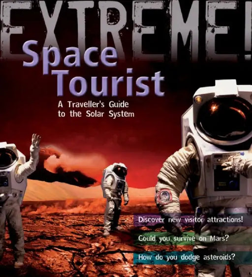 Extreme Science: Space Tourist by Stuart Atkinson