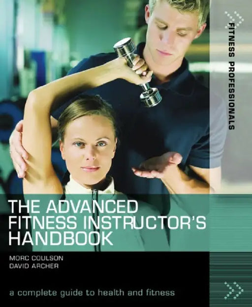 The Advanced Fitness Instructor's Handbook by David Archer