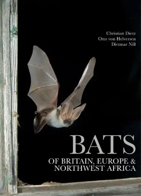 Bats of Britain, Europe and Northwest Africa by Christian Dietz