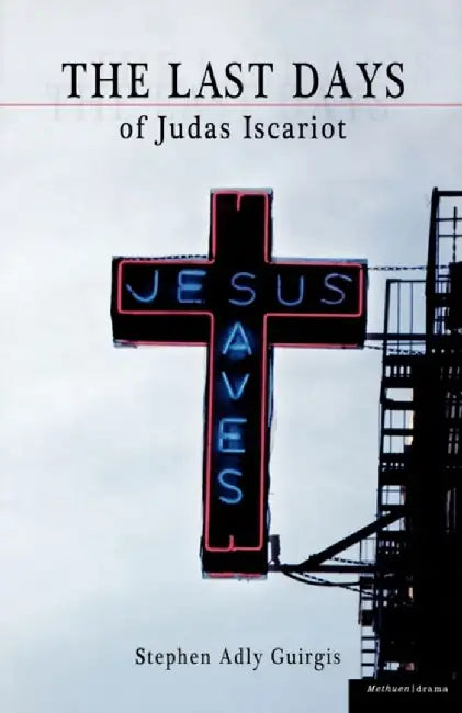 The Last Days of Judas Iscariot by Stephen Adly (Author) Guirgis