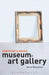 How to Get a Job in a Museum or Art Gallery by Jerome A. (Michigan Family Institute, United States) Price
