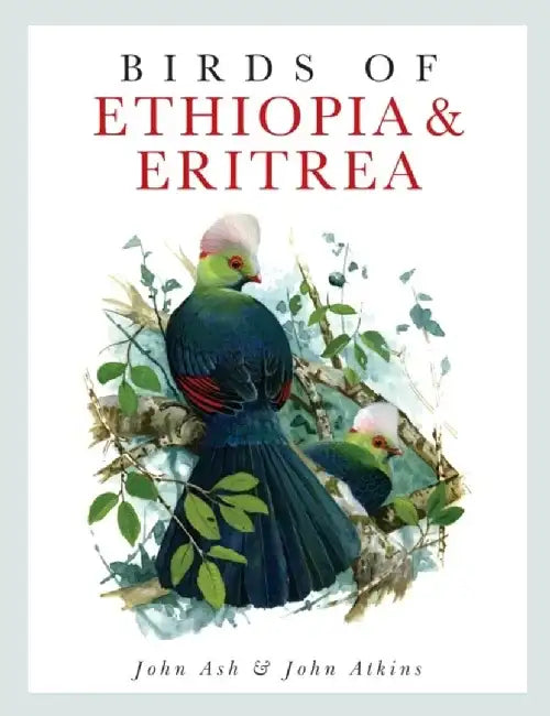 Birds of Ethiopia and Eritrea by John Ash