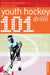 101 Youth Hockey Drills by Dennis Hay