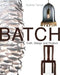 Batch; Craft, Design and Product by Andrew Tanner
