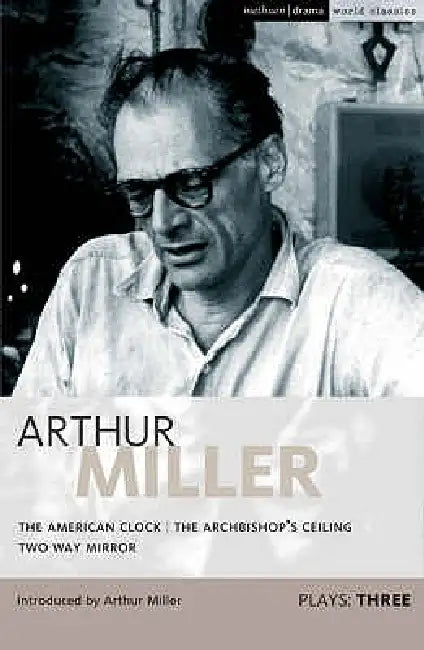 Miller Plays: 3 by Arthur Miller
