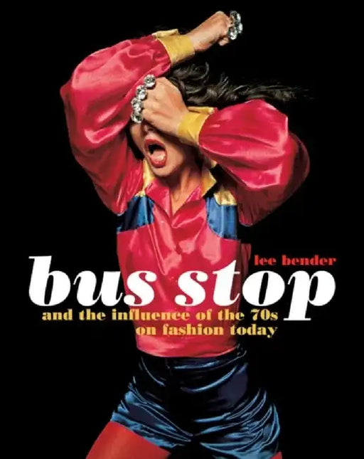 Bus Stop and the Influence of the 70s on Fashion Today by Lee Bender