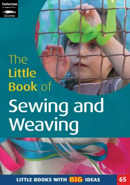 The Little Book of Sewing and Weaving by Sally Featherstone
