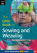 The Little Book of Sewing and Weaving by Sally Featherstone