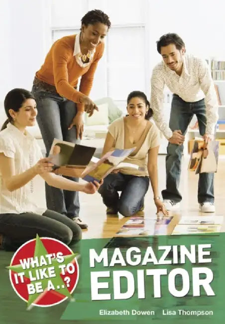 What's it Like to be a Magazine Editor? by Elizabeth Dowen