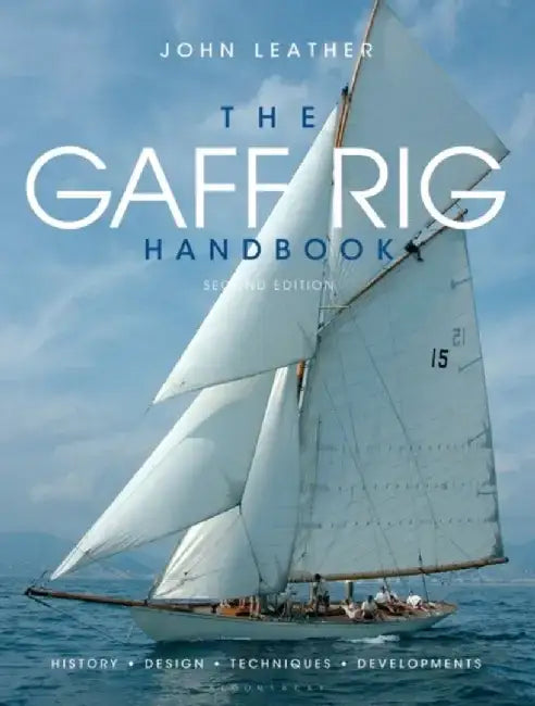 The Gaff Rig Handbook by John Leather