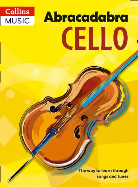 Abracadabra Cello, Pupil's Book: The Way to Learn Through Songs and Tunes by A&c Black