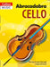 Abracadabra Cello, Pupil's Book: The Way to Learn Through Songs and Tunes by A&c Black