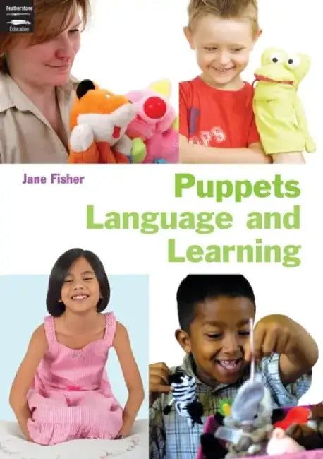 Puppets, Language and Learning by Jane Fisher