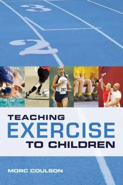 Teaching Exercise to Children by Morc (University of Sunderland) Coulson