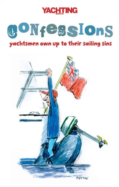 Yachting Monthly's Confessions by Paul Gelder