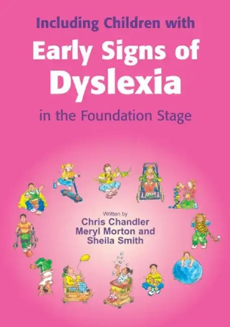 Including Children with Early Signs of Dyslexia by Chris Chandler