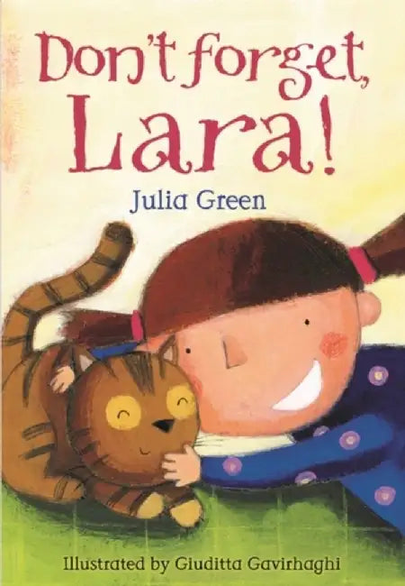 Don't Forget, Lara! by Julia Green