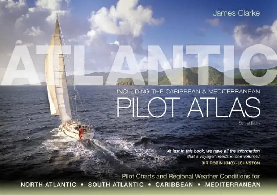 Atlantic Pilot Atlas: Including the Caribbean & Mediterranean by James Clarke
